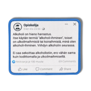 Printattu haalarimerkki Facebook postauksesta saumatulla reunalla, tekstillä: ''Alkoholi on hieno harrastus''